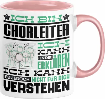 Produktbild von Chorleiter Geschenk Tasse Geschenkidee für Chorleiter Geburtstag Lustig Ich Bin Chorleiter Ich Kann Es Dir Erklären Aber Nicht Für Dich Verstehen (Rosa)