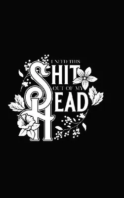 Produktbild von I Need This Shit Out Of My Head Bullet Journal