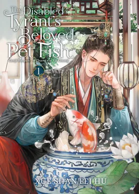 Produktbild von The Disabled Tyrant's Beloved Pet Fish: Canji Baojun De Zhangxin Yu Chong (Novel) Vol. 1