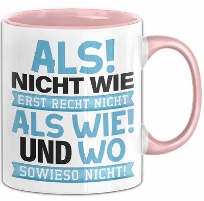 Produktbild von Lustige Tasse Geschenk Als Nicht Wie Sprachwitz Witziger Spruch (Rosa)