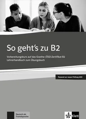 Produktbild von So geht's zu B2. Lehrerhandbuch passend zur neuen Prüfung 2019