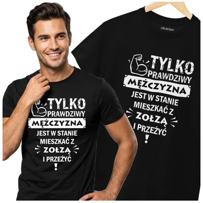 Zdjęcie produktu dla koszulka męska na dzień chłopaka TYLKO PRAWDZIWY MEŻCZYZNA  ZOŁZĄ ŚMIESZNA  