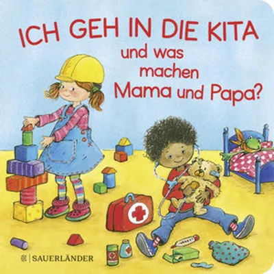 Produktbild von Ich geh in die Kita und was machen Mama und Papa?