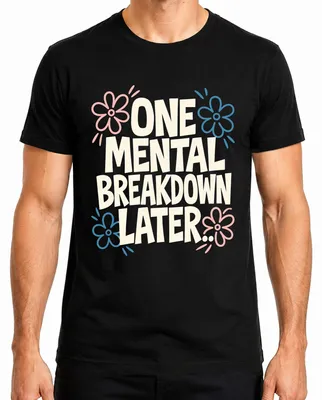 Imagen del producto de Camiseta para hombre, color , talla S, con el texto: "Después de un colapso mental... Frase ingeniosa. Sarcasmo."