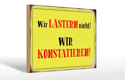 Produktbild von Holzschild Spruch 30x20cm wir lästern nicht konstatieren