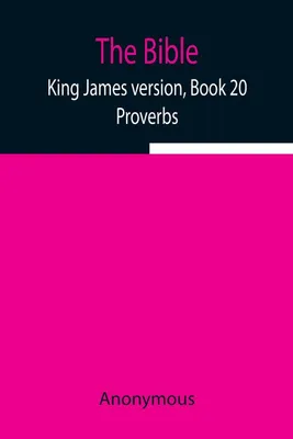 Produktbild von The Bible, King James Version, Book 20; Proverbs