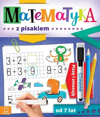 Zdjęcie produktu dla Matematyka z pisakiem. Piszę i zmazuję (od 7 lat)