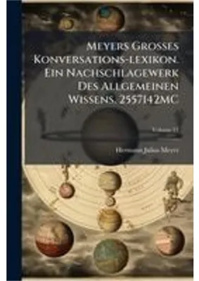 Zdjęcie produktu dla Meyers Grosses Konversations-lexikon. Ein Nachschlagewerk Des Allgemeinen Wissens. 2557142MC