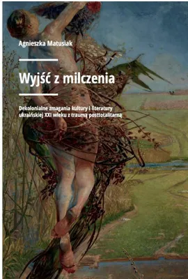 Image de Wyjść z milczenia - AGNIESZKA MATUSIAK (Literatur, Geschichte auf Polnisch)