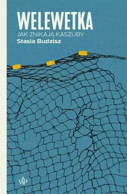 Immagine prodotto di Welewetka. Jak znikają Kaszuby