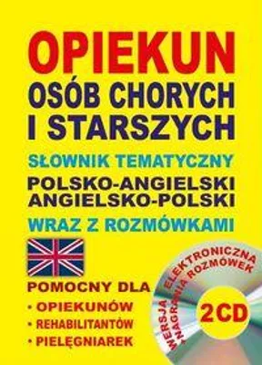 Immagine prodotto di Opiekun osob chorych i starszych Slownik tematyczny polsko-angielski . angielsko-polski wraz z rozmowkami