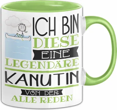Produktbild von Kanutin Tasse Geschenk Ich Bin Diese Eine Legendäre Kanutin Von Der Alle Reden Geschenkidee Geburtstag Weihnachten (Grün)