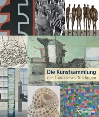 Obrázok produktu pre Die Kunstsammlung des Landkreises Tuttlingen
