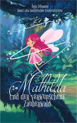 Zdjęcie produktu dla Mathilda und der verwunschene Zauberwald