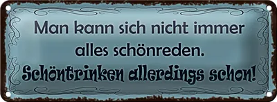 Produktbild von Blechschild Spruch 27x10cm Man kann nicht alles schönreden schöntrinken schon