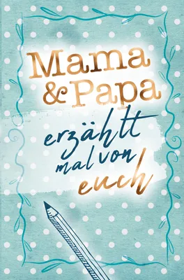 Produktbild von Mama & Papa - Erzählt mal von euch!