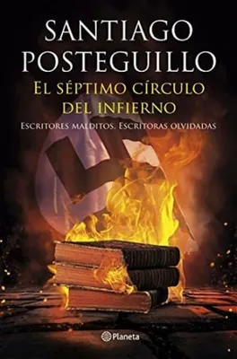 Obrázek produktu pro El séptimo círculo del infierno: Escritores malditos, escritoras olvidadas (Posteguillo Santiago)