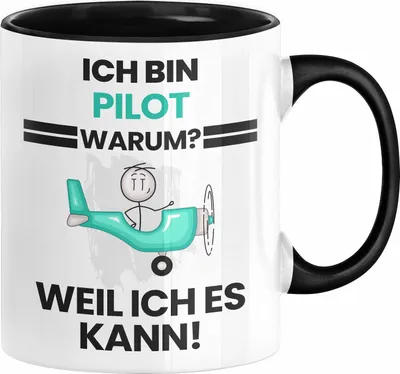 Produktbild von Pilot Geschenk Tasse Lustiger Spruch Ich Bin Pilot Warum Weil Ich Es Kann Geschenkidee Bester Pilot Geburtstag Kaffee-Becher (Schwarz)