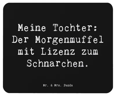 Produktbild von Mr. & Mrs. Panda Mauspad Spruch Tochter Morgenmuffel - Schwarz - Geschenk, Familie, Einfallsreichtum, lustige Familiensprüche, mausteppich, Schnarchen, Familienleben