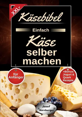 Produktbild von Käsebibel XXL - Einfach Käse selber machen für Anfänger