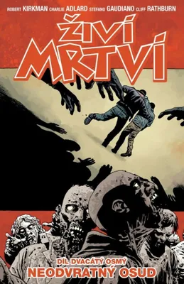 Productafbeelding van Živí mrtví 28 - Neodvratný osud (Kirkman Robert)