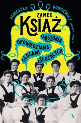 Productafbeelding van Kasteel Książ. Een verhaal verteld door verschillende stemmen... - Agnieszka Dobkiewicz, Mateusz Mykytyszyn