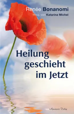 Produktbild von Heilung geschieht im Jetzt