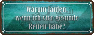 Produktbild von vianmo Blechschild 10x27 cm warum laufen vier gesunde Reifen Spruch Zitat