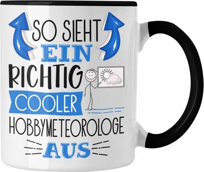 Produktbild von Trendation - Hobbymeteorologe Tasse So Sieht Ein Richtig Cooler Hobbymeteorologe Aus Geschenk Lustiger Spruch Geschenkidee (Schwarz)