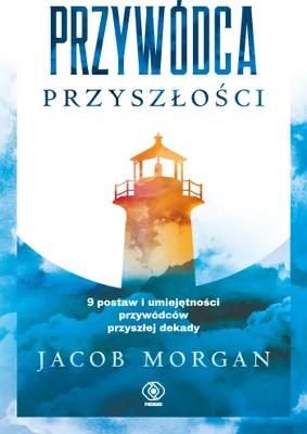 Produktbild von Przywódca przyszłości 9 postaw i umiejętności przywódców przyszłej dekady