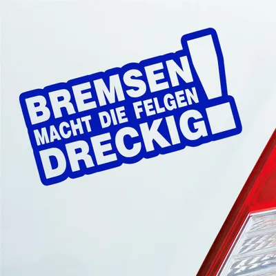 Produktbild von Auto Aufkleber Bremsen macht die Felgen dreckig! 15x8 cm Dunkelblau Sticker Heckscheibenaufkleber