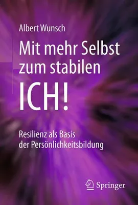 Immagine prodotto di Wunsch, A: Mit mehr Selbst zum stabilen ICH!