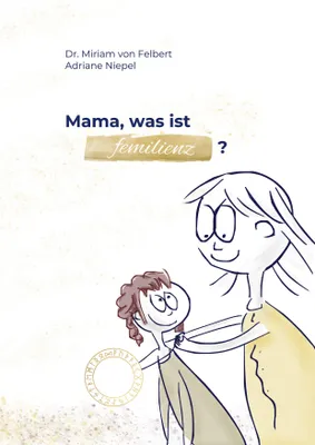 Produktbild von Mama, was ist Femilienz?