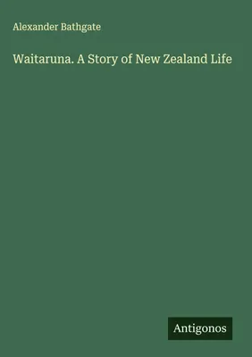 Produktbild von Waitaruna. Eine Geschichte des neuseeländischen Lebens