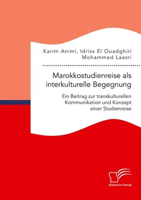 Zdjęcie produktu dla Marokkostudienreise als interkulturelle Begegnung: Ein Beitrag zur transkulturellen Kommunikation und Konzept einer Studienreise