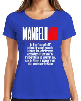 Produktbild von Mangelh AFD Schulnote Mangelhaft Politik Statement Sarkasmus Damen T-Shirt, Blau, S