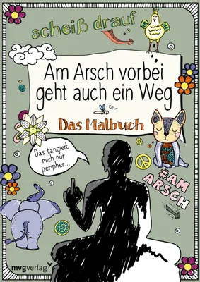 Obrázek produktu pro Am Arsch vorbei geht auch ein Weg: Das Malbuch