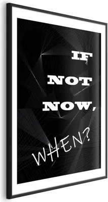 Produktbild von Posterpapier Poster - If Not Now, When? 40x60 cm Text m-A-0765-ao-a