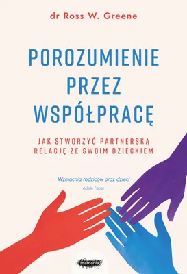 Produktbild von Porozumienie przez współpracę. Jak budować partnerskie relacje z dzieckiem. Wydanie 2023