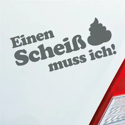 Produktbild von Auto Aufkleber Einen Scheiß muss ich! Kacke 20x8 cm Grau Sticker Heckscheibenaufkleber