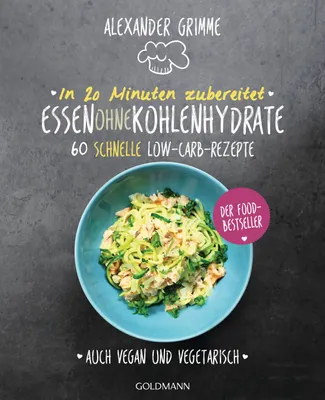 Produktbild von In 20 Minuten zubereitet: Essen ohne Kohlenhydrate