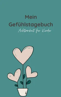 Produktbild von Gefühlstagebuch für Kinder ab 5 Jahren, pädagogisch fundiert mit Mitmachseiten & Reflexionsimpulsen