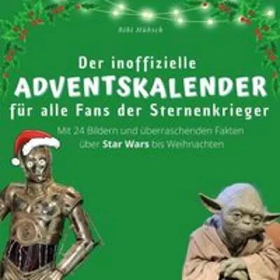 Produktbild von Der inoffizielle Adventskalender für alle Fans der Sternenkrieger