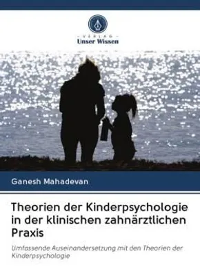 Produktbild von Theorien der Kinderpsychologie in der klinischen zahnärztlichen Praxis