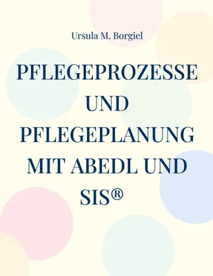 Produktbild von Pflegeprozesse und Pflegeplanung mit ABEDL und SIS®