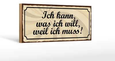 Produktbild von Holzschild Spruch 27x10cm ich kann was ich will weil muss