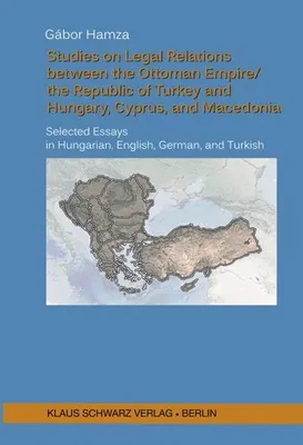 Produktbild von Studies on Legal Relations between the Ottoman Empire/the Republic of Turkey and Hungary, Cyprus, and Macedonia