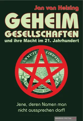 Produktbild von Geheimgesellschaften und ihre Macht im 21. Jahrhundert: Jene, deren Namen man nicht aussprechen darf | Jan van Helsing