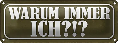 Produktbild von Blechschild Spruch 27x10cm warum immer ich Dekoration
