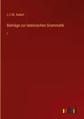 Produktbild von Beiträge zur lateinischen Grammatik